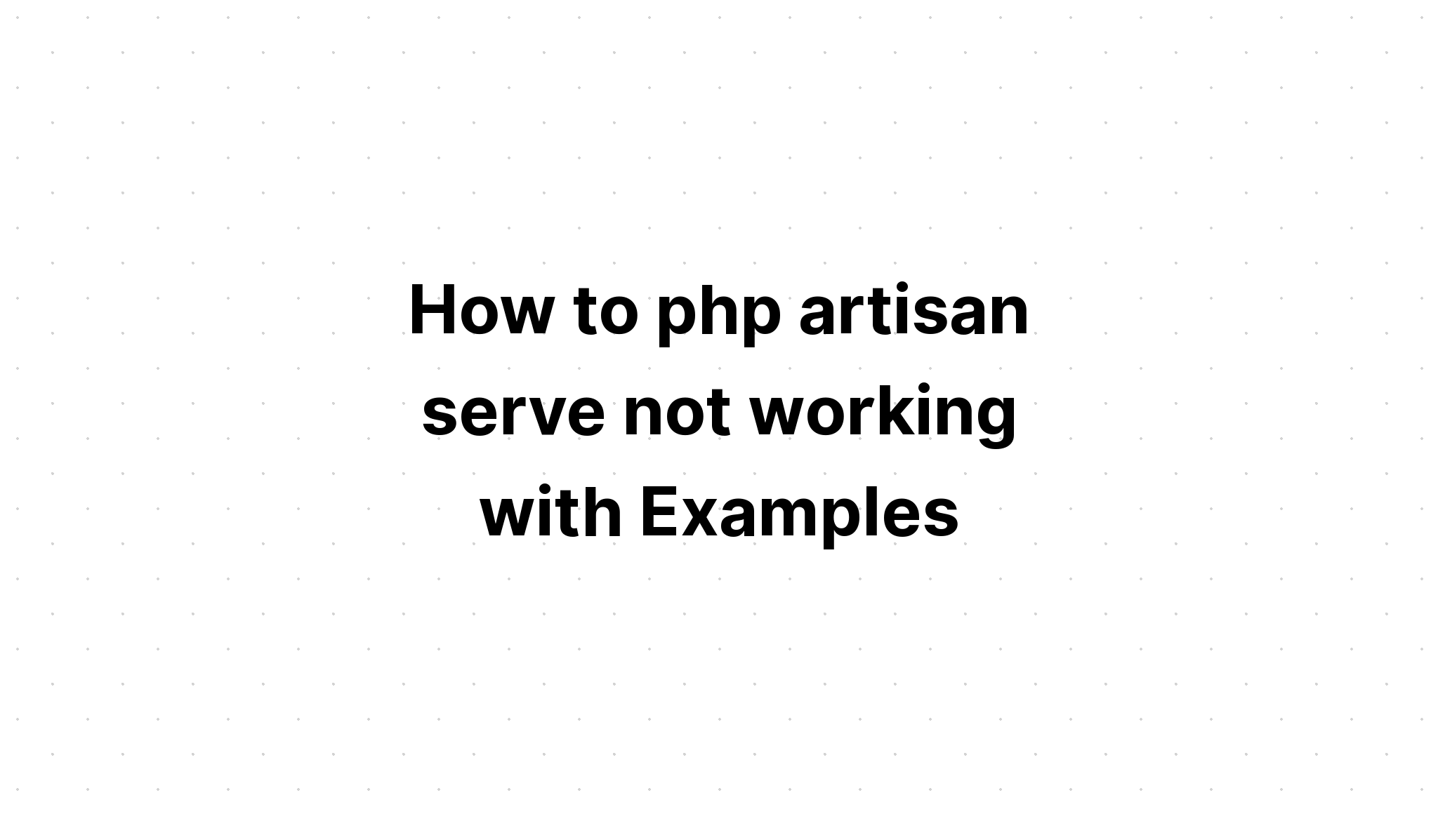 Cách phục vụ php nghệ nhân không hoạt động với Ví dụ
